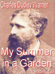 Title: My Summer in a Garden, Author: Charles Dudley Warner