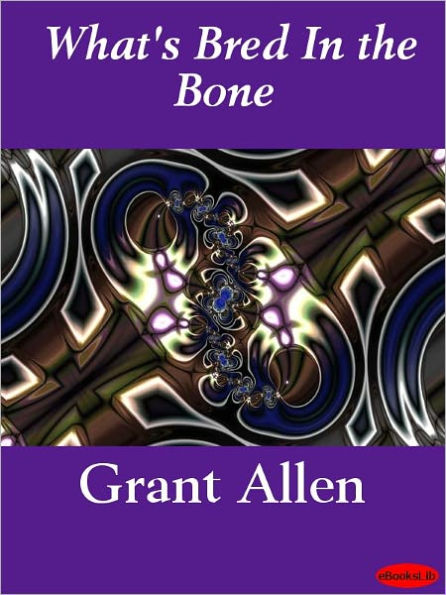 What's Bred In the Bone