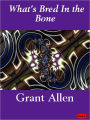 What's Bred In the Bone