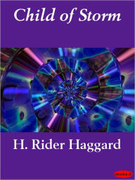 Title: Child of Storm, Author: H. Rider Haggard