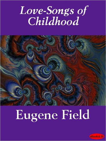 Love-Songs of Childhood