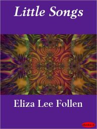 Title: Little Songs, Author: Eliza Lee Follen