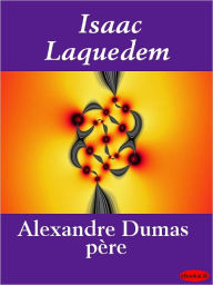 Title: Isaac Laquedem, Author: Alexandre Dumas