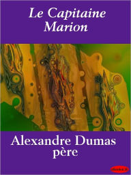 Title: Le Capitaine Marion, Author: Alexandre Dumas