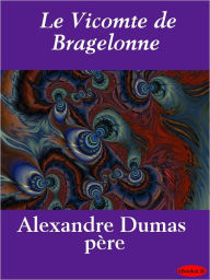 Title: Le Vicomte de Bragelonne, Author: Alexandre Dumas