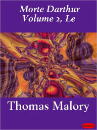 Morte Darthur Volume 2, Le