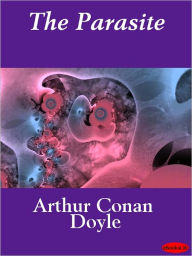 Title: The Parasite, Author: Arthur Conan Doyle