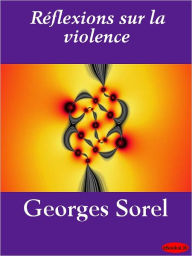 Title: Réflexions sur la violence, Author: Georges Sorel