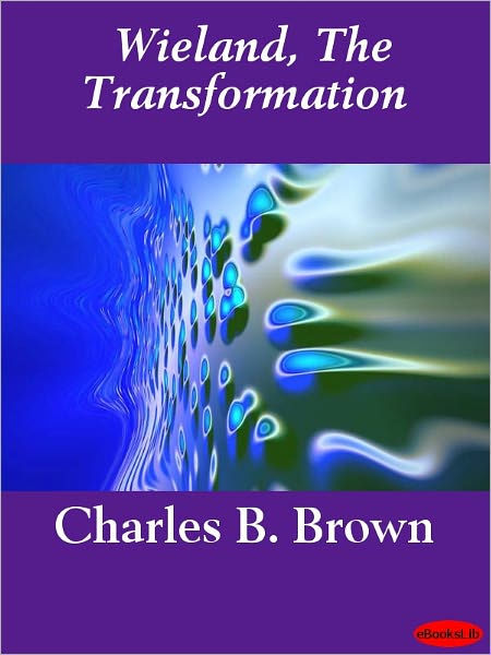 Wieland, Or The Transformation: An American Tale By Charles Brockden ...