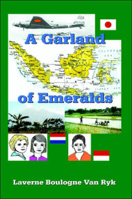 Title: A Garland of Emeralds, Author: Laverne Boulogne Van Ryk