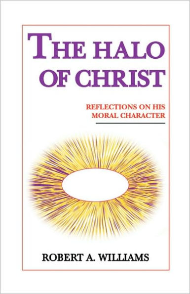 The Halo of Christ: Reflections on His Moral Character