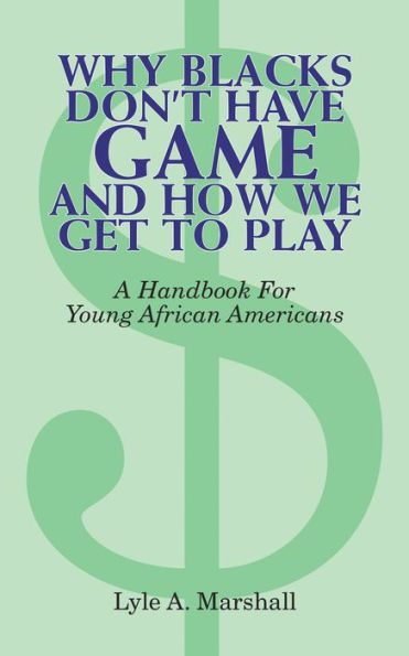Why Blacks Don't Have Game and How We Get to Play