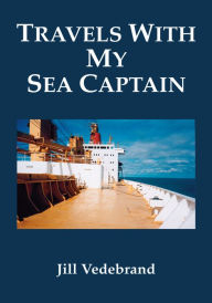 Title: Travels with My Sea Captain, Author: Jill Vedebrand