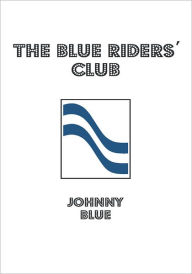 Title: The Blue Riders' Club, Author: Johnny Blue