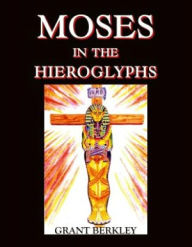 Moses In The Hieroglyphs