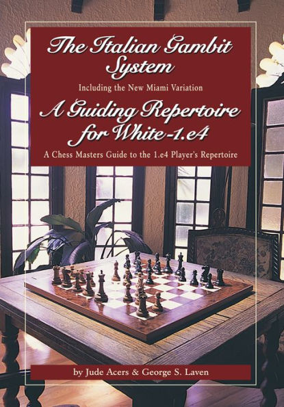 The Italian Gambit (and) A Guiding Repertoire For White - E4!