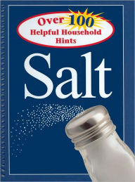 Salt: Over 100 Helpful Household Hints