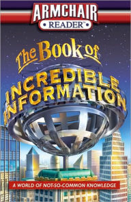 Armchair Reader Book of Incredible Information