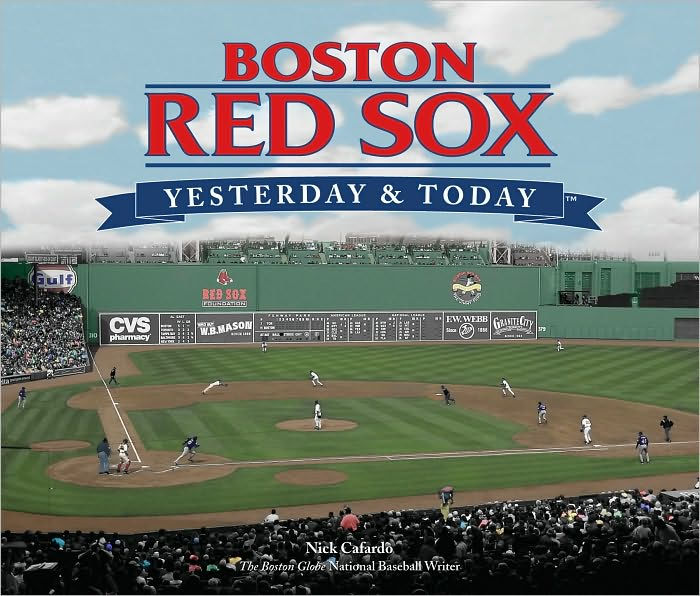 Boston Red Sox Yesterday and Today by Nick Cafardo, Hardcover Barnes