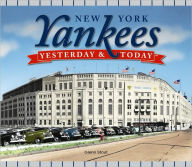 New York Yankees: Yesterday and Today