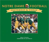 Yesterday & Today: University of Notre Dame Football