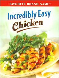 Incredibly Easy Chicken (Favorite Brand Name Series)