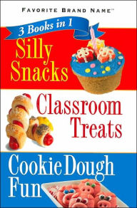 3 Cookbooks in 1: Silly Snacks; Classroom Treats; Cookie Dough Fun