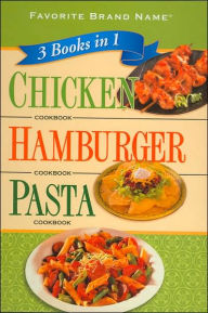 3 Books in 1: Chicken/ Hamburger/ Pasta Cookbook