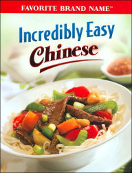 Incredibly Easy Chinese Cooking Recipes