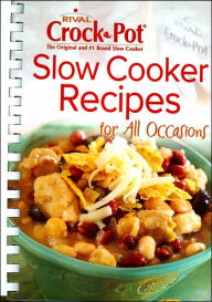 Rival Crock Pot Slow Cooker Recipes
