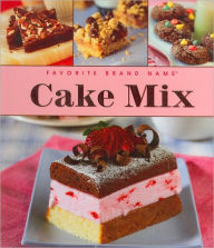 Favorite Brand Name Cake Mix Cookbook