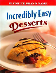 Incredibly Easy Desserts (Favorite Brand Name Series)