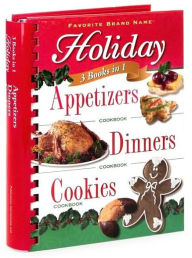 Holiday 3 Books in 1: Appetizers, Dinners, Cookies (Favorite Brand Name Series)