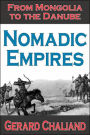 Nomadic Empires: From Mongolia to the Danube