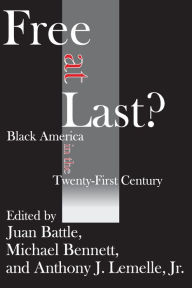 Title: Free at Last?: Black America in the Twenty-first Century, Author: Juan Battle