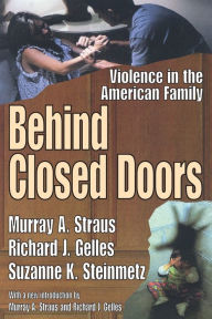 Title: Behind Closed Doors: Violence in the American Family / Edition 1, Author: Murray A. Straus