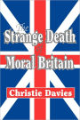 The Strange Death of Moral Britain