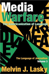 Title: Media Warfare: The Americanization of Language, Author: Melvin J. Lasky