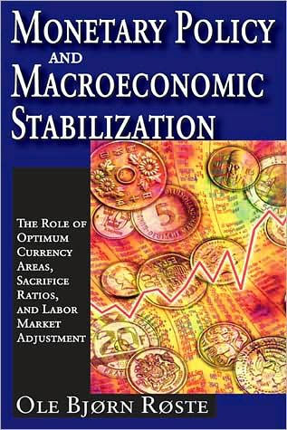 Monetary Policy and Macroeconomic Stabilization: The Roles of Optimum Currency Areas, Sacrifice Ratios, and Labor Market Adjustment