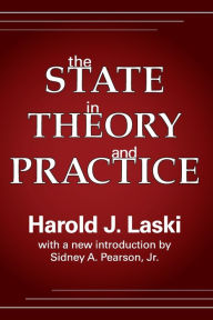 Title: The State in Theory and Practice / Edition 1, Author: Harold Laski