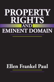 Title: Property Rights and Eminent Domain, Author: Ellen Frankel Paul