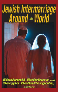 Title: Jewish Intermarriage Around the World, Author: Sergio DellaPergola