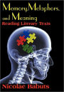 Memory, Metaphors, and Meaning: Reading Literary Texts