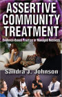 Assertive Community Treatment: Evidence-based Practice or Managed Recovery