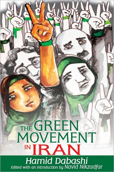 the-green-movement-in-iran-by-hamid-dabashi-navid-nikzadfar-hardcover