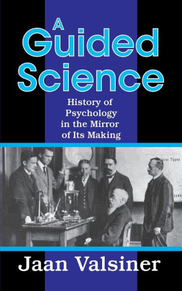 A Guided Science: History of Psychology in the Mirror of Its Making
