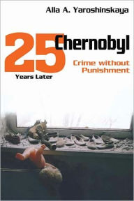 Title: Chernobyl: Crime without Punishment, Author: Alla Yaroshinskaya