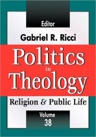 Title: Politics in Theology, Author: Gabriel R. Ricci