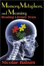 Memory, Metaphors, and Meaning: Reading Literary Texts