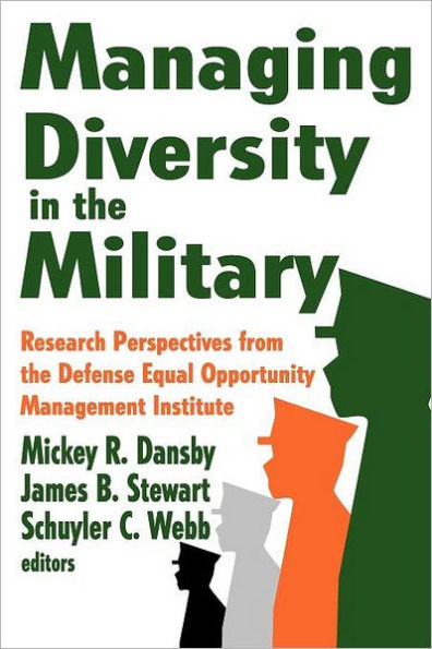 Managing Diversity in the Military: Research Perspectives from the Defense Equal Opportunity Management Institute / Edition 1